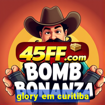 glory em curitiba